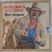 Outlaw's Pledge written by Ray Hogan performed by Jeff Harding on Audio CD (Unabridged)